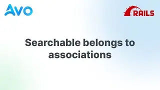 Searchable belongs to associations with Avo for Rails