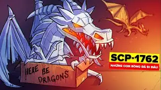 SCP-1762 - Những Con Rồng Đã Đi Đâu (Hoạt Hình SCP)