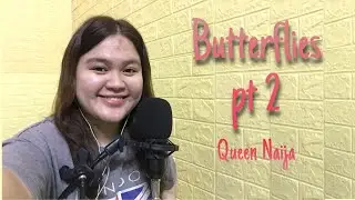Butterflies pt. 2 (Queen Naija) || Katrina Guiling