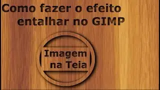 Como fazer o efeito entalhar no GIMP