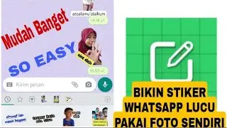 Cara Membuat Stiker Whatsapp Menggunakan Foto Sendiri| stiker WA| pemula