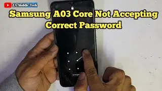 Samsung A03 Core Not Accepting Correct Password | Password Not Working | Za Mobile Tech