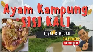 MAKAN LEZAT & MURAH di SISI KALI | PEPESAN BELUT & AYAM KAMPUNG, MAKNYOSS