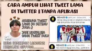 Cara Lihat Tweet Lama Di Twitter || Disimpan Ke Galeri