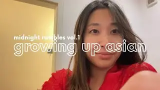 What it's like being asian in an international school  | Midnight Rambles vol.1