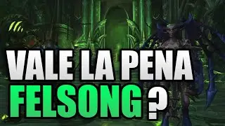 VALE LA PENA JUGAR EN FELSONG WOW LEGION