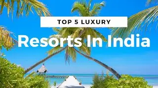 Top 5 Luxurious Resorts in India | Must Visit Luxury Resorts In India | BY technoFight