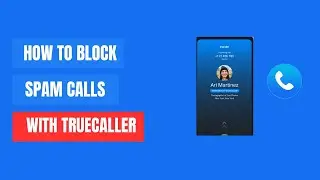 How to Block Spam Calls and Messages with Truecaller | Ultimate Guide