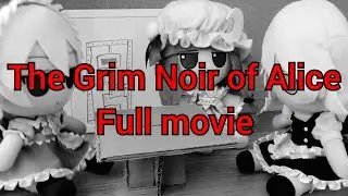 the Grim Noir of Alice - a Fumo Movie