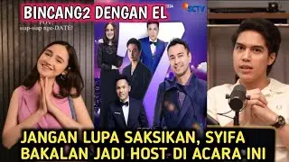 Terbaru, makin gak sabar syifa bakalan jadi host di acara ini, serunya bincang - bincang dengan el