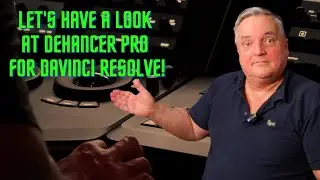Let's Have A Look At Dehancer Pro for Davinci Resolve!