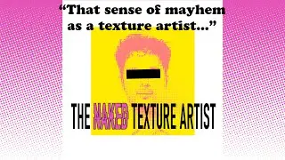The Naked Texture Artist - Adam Capone - Episode 2