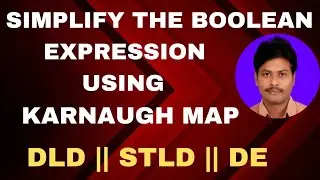 Simplify the Boolean Expressions using Karnaugh Map || Four Variable Karnaugh Map || DLD || STLD