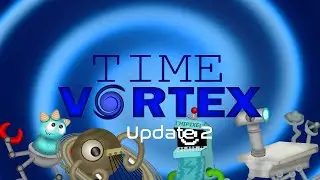 Modern Musical Monsters - Time Vortex (Update 2)