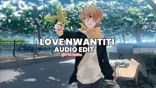 love nwantiti (north african remix) - ckay, elgrandetoto [edit audio]
