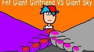 Fnf Giant Girlfriend VS Giant Sky. Part 1