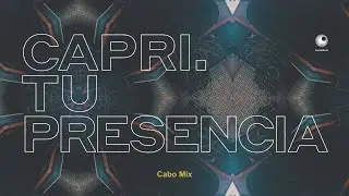 Capri - Tu Presencia (Cabo Mix)  [Video Con Letra]