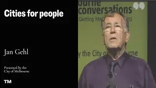 Cities for people: A lecture by Jan Gehl