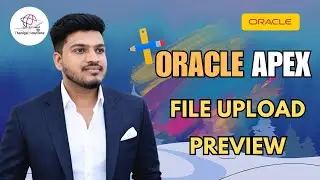 🚀Enhance File Upload with Preview in Oracle APEX | 