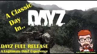 A Classic Day in DayZ | DayZ Full Release 3-Day Trial |
