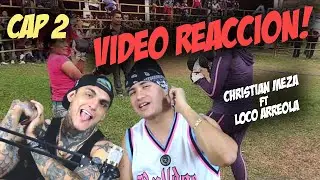 Video reaccion christian meza y loco arreola | cap 2 │ Christian Meza