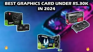 Best Gaming Graphics Cards Under 30K in 2024