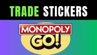 How To Trade Stickers in Monopoly GO - (Full Guide)