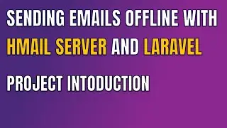 1 SENDING EMAILS OFFLINE WITH HMAILSERVER AND LARAVEL PROJECT INTRO