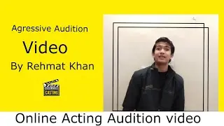 Agressive Audition video// Rehmat Khan // Hindi Monologue//
