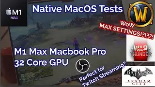 Macbook Pro 16 M1 Max 32 CORE Gameplay Footage - World of Warcraft MAX SETTINGS Native Games Pt 1