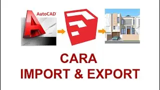 cara IMPORT autocad ke Sketchup & EXPORT ke jpg