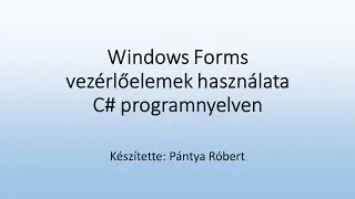 Windows Forms vezérlőelemek használata C# nyelven