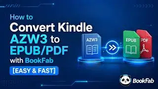 How to Convert Kindle AZW3 to EPUB/PDF with BookFab [EASY & FAST]