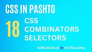 18 CSS Combinators Selectors  | CSS tutorial in Pashto