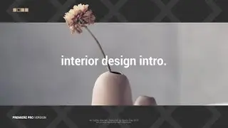 Premiere Pro Template: Intro Interior Design + Free Font
