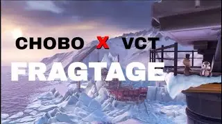 Chobo x VCT Fragtage