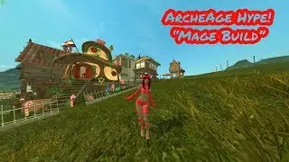 ArcheAge Unchained Hype | Mage Gear Build