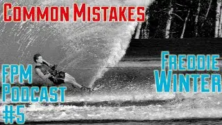 FREDDIE WINTER // Most Common Mistake - FPM Podcast #5