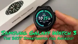 Samsung Galaxy Watch 3 | Full Review | The Best Smartwatch for Android!