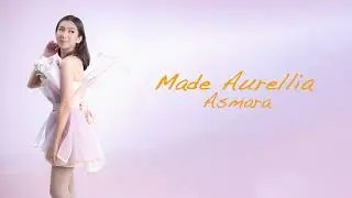 Made Aurellia - Asmara