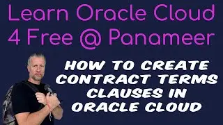 FREE LESSON - How a Contract Admin Creates Clauses in Oracle Cloud | Free Oracle Training | 2025