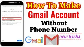 Create Gmail Without Phone Number - How To Make Gmail Account Without Phone Number 2021
