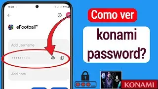 Como ver a senha da Konami se você esqueceu? Veja sua senha da Konami. 2024