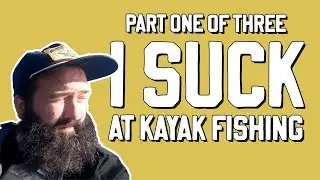 PART ONE - My First Real, Serious, Official, Kayak Fishing Tournament EVER