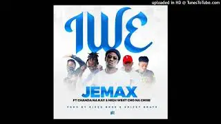 Jemax ft. Chanda Na Kay & High West Cho Na Chise – Iwe