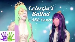 Celestia's Ballad - Princess Celestia (ASL Cover)