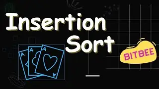 Insertion Sort Algorithm | Animation | Time Complexity Analysis | Java | Python | BITBEE