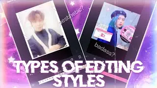 TYPES OF EDITING STYLES