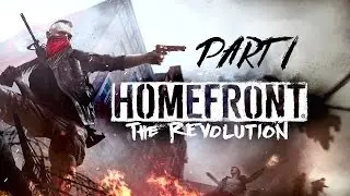Homefront: The Revolution - Getting Situated - Part 1