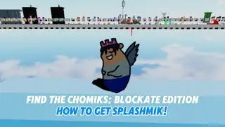 Find The Chomiks: Blockate Edition | How to get Splashmik!